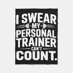 I Swear My Personal Trainer Can’t Count Funny Gym Fleece Blanket