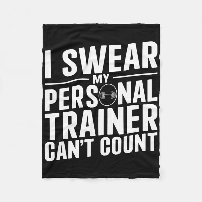 I Swear My Personal Trainer Can't Count Funny Work Fleece Blanket (Front)