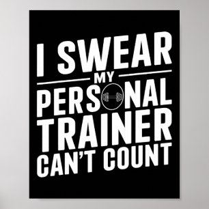 I Swear My Personal Trainer Can't Count Funny Work Poster