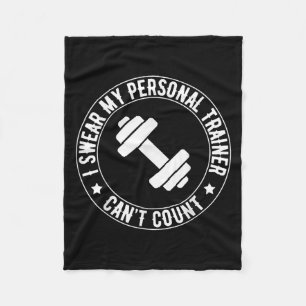 I Swear My Trainer Can’t Count Funny Gym Fitness Fleece Blanket