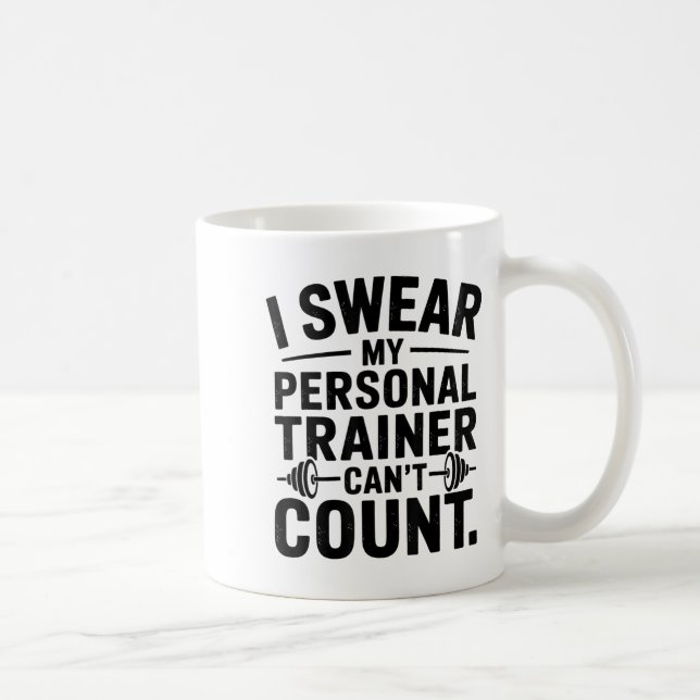 I Swear My Trainer Can’t Count Funny Gym Humor  Coffee Mug (Right)