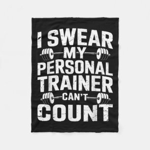 I Swear My Trainer Can’t Count Funny Gym Sarcasm Fleece Blanket