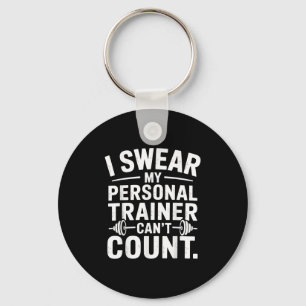 I Swear My Trainer Can’t Count Funny Gym Sarcasm Key Ring