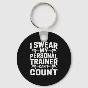 I Swear My Trainer Can’t Count Funny Gym Sarcasm Key Ring