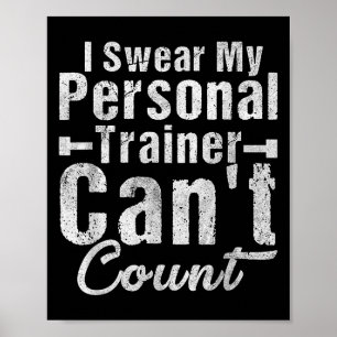 I Swear My Trainer Can't Count Funny Weightlifting Poster