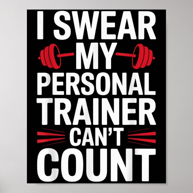 I Swear My Trainer Can't Count Gym  Poster (Front)