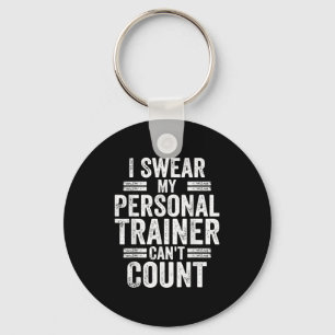 I Swear My Trainer Can't Count Humor Workout Gym Key Ring