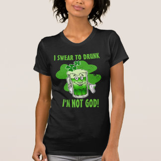 I Swear To Drunk I'm Not God!! T-Shirt