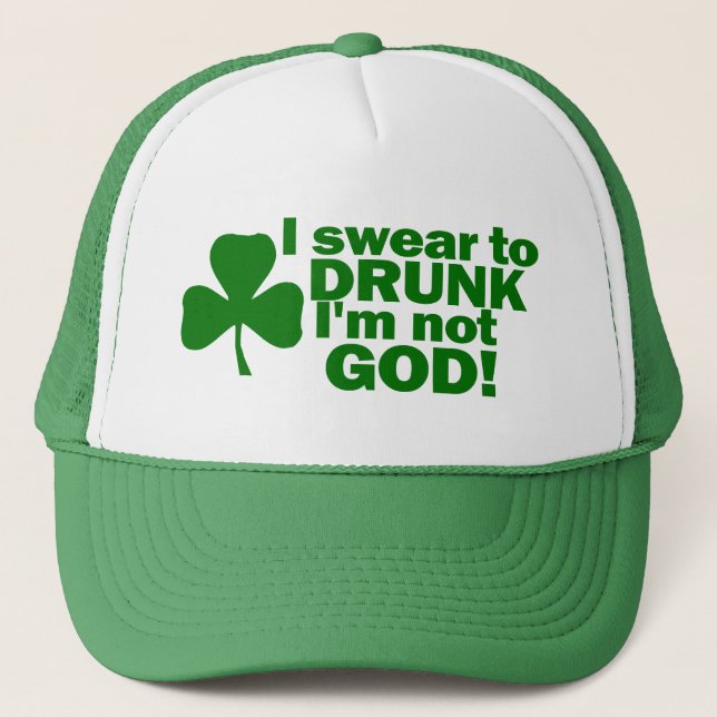 I Swear To Drunk I'm Not God! Trucker Hat (Front)