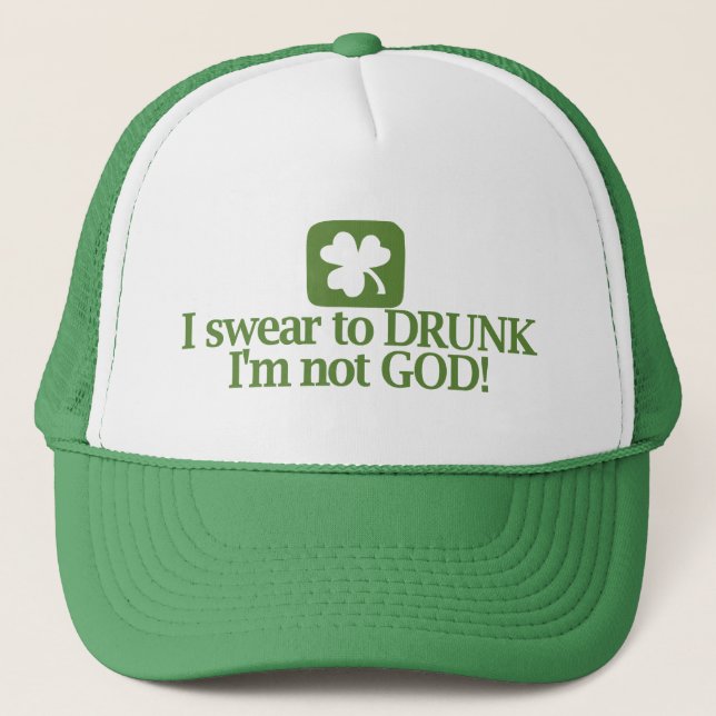 I Swear To Drunk I'm NOT God! Trucker Hat (Front)