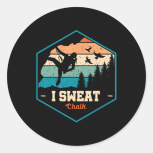 I Sweat Chalk Graphic Bouldering Mountaineering Cl Classic Round Sticker