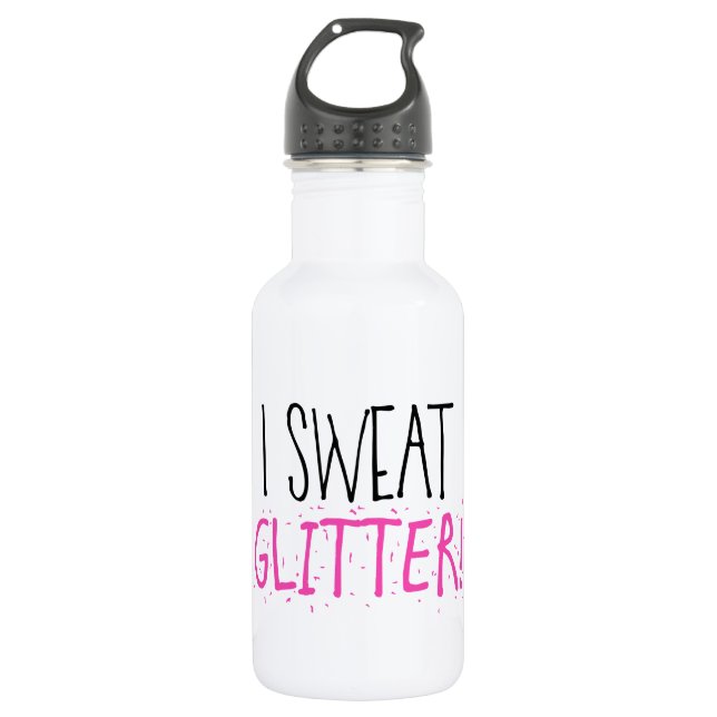 "I Sweat GLITTER!" 532 Ml Water Bottle (Front)