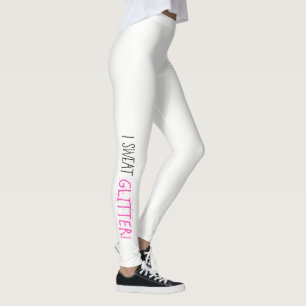 I Sweat "GLITTER!" Leggings