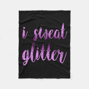 I Sweat Glitter Motivation Quotes Gift Shirt Fleece Blanket