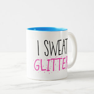 "I Sweat GLITTER!" Two-Tone Coffee Mug
