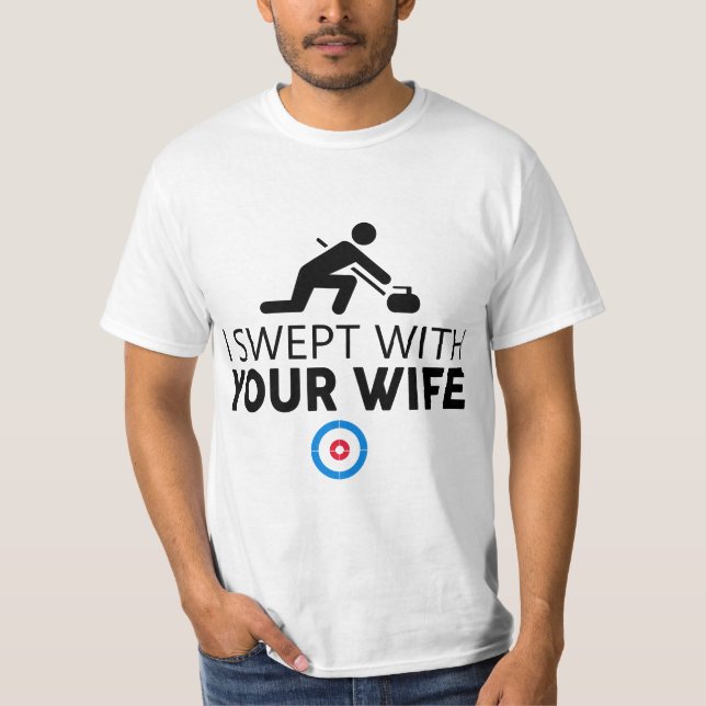 I Swept With Your Wife Curling Tees Funny Curling  (Front)