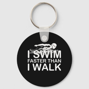 I Swim Faster Than I Walk Key Ring