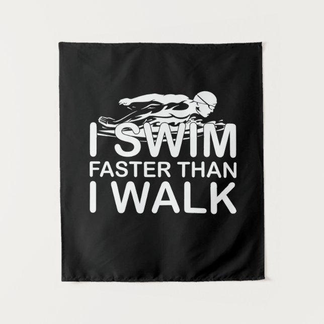 I Swim Faster Than I Walk Tapestry (Front)