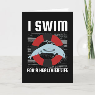 I Swim For A Healthier Life - Cute Dolphin Card