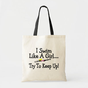 I Swim Like A Girl Try To Keep Up Tote Bag