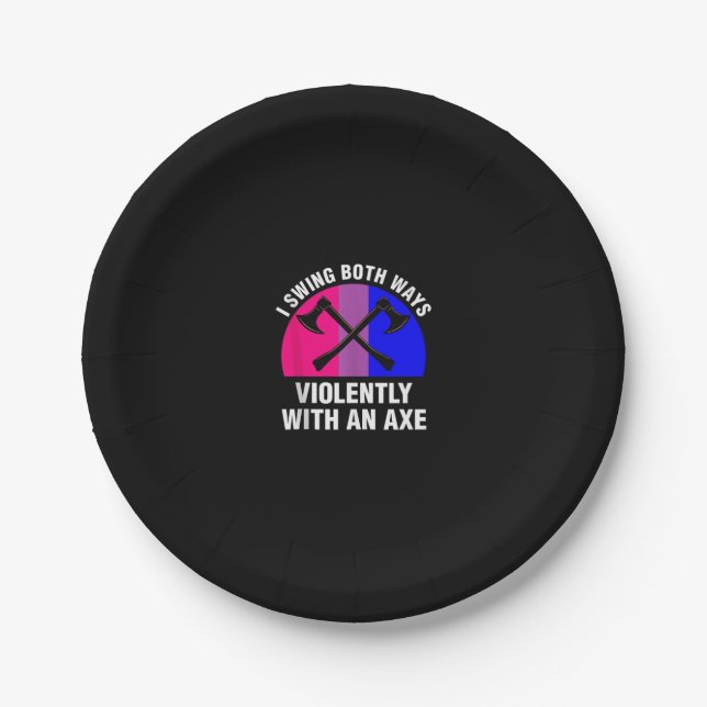 _I Swing Both Ways Violently With An Axe_ Bisexual Paper Plate (Front)