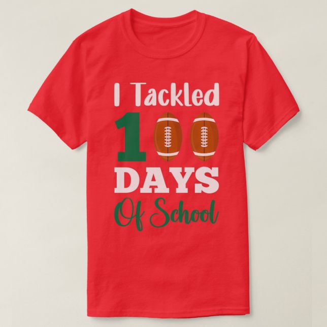 I Tackled 100 Day Of School 10 T-Shirt (Design Front)
