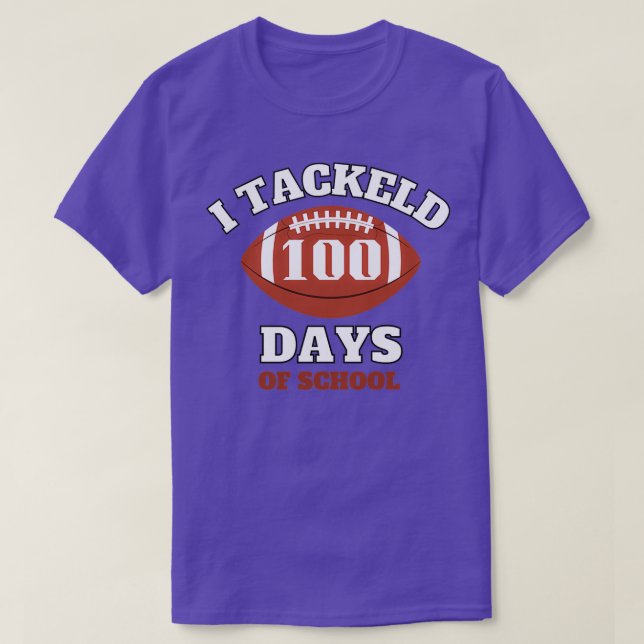 I Tackled 100 Day Of School 13 T-Shirt (Design Front)