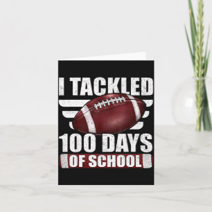 I Tackled 100 Day Of School Football 100th Days Te Card