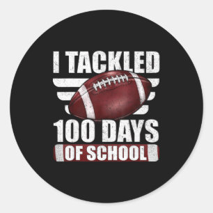 I Tackled 100 Day Of School Football 100th Days Te Classic Round Sticker