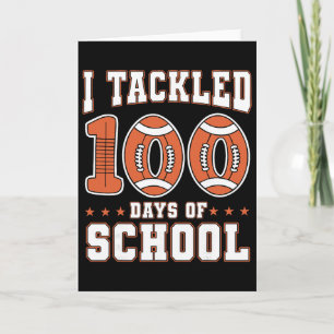 I Tackled 100 Day Of School Footll 100th Days Teac Card