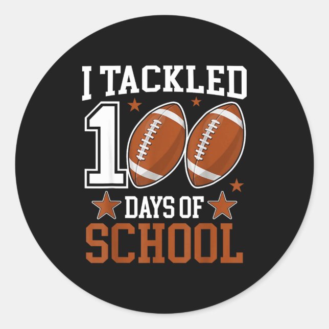 I Tackled 100 Day Of School Funny 100th Day School Classic Round Sticker (Front)