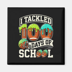 I Tackled 100 Day Of School Teacher Student Footll Magnet