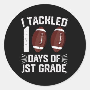 I Tackled 100 Days 1st Grade Tees Football Student Classic Round Sticker