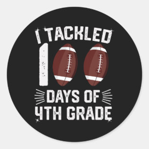 I Tackled 100 Days 4th Grade Tees Football Student Classic Round Sticker