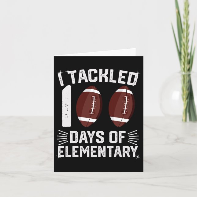 I Tackled 100 Days Elementary Tees Footbyll Studen Card (Front)