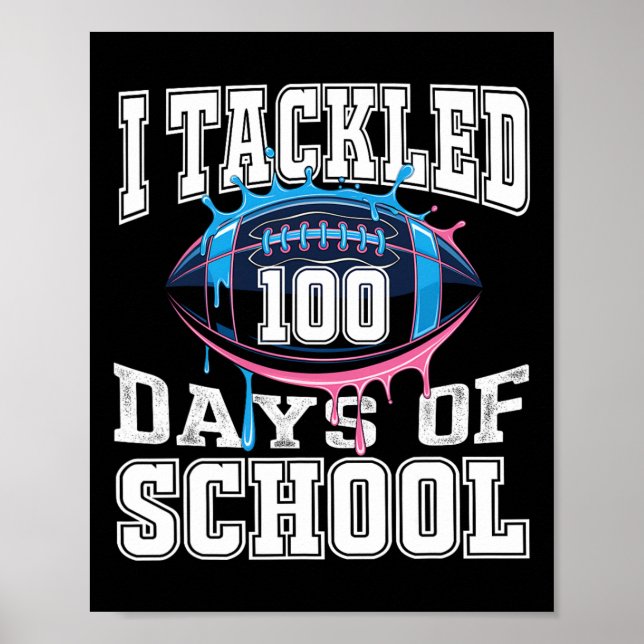 I Tackled 100 Days Football Boys Kids 100th Day Of Poster (Front)