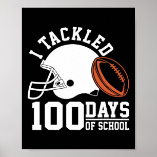 I Tackled 100 Days Football Boys Kids 100th Day Of Poster