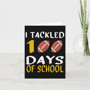 I Tackled 100 Days Of School 100th Day Of School F Card