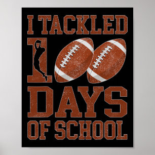 I Tackled 100 Days Of School 100th Day Of School F Poster