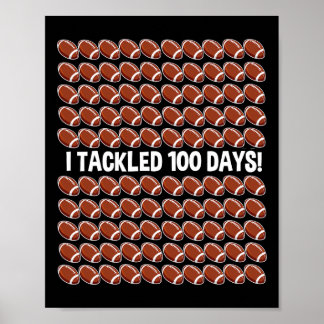 I Tackled 100 Days Of School 100th Day Party Footb Poster