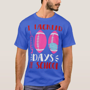 I tackled 100 days of school 18 T-Shirt