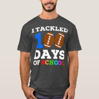 I Tackled 100 Days Of School 31 T-Shirt