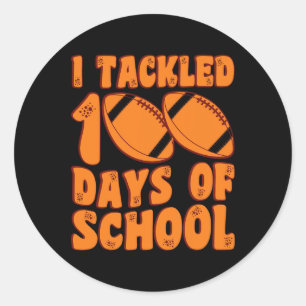 I Tackled 100 Days Of School Boys Football 100th D Classic Round Sticker
