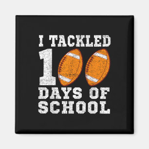 I Tackled 100 Days Of School Football 100 Days Of  Magnet
