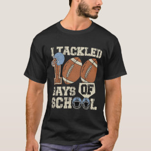 I Tackled 100 Days Of School Football 100 Days Of T-Shirt