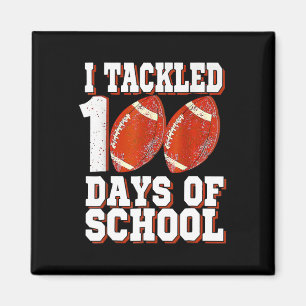 I Tackled 100 Days Of School Football 100th Day Bo Magnet