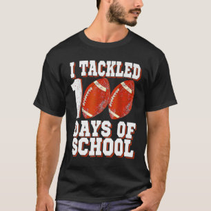 I Tackled 100 Days Of School Football 100th Day Bo T-Shirt
