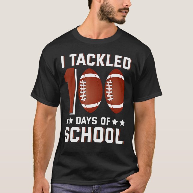 I Tackled 100 Days Of School Football 100th Day Bo T-Shirt (Front)