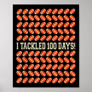 I Tackled 100 Days Of School , Football 100th Day  Poster