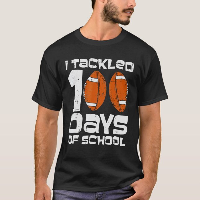 I Tackled 100 Days Of School Football 100th Day Sm T-Shirt (Front)